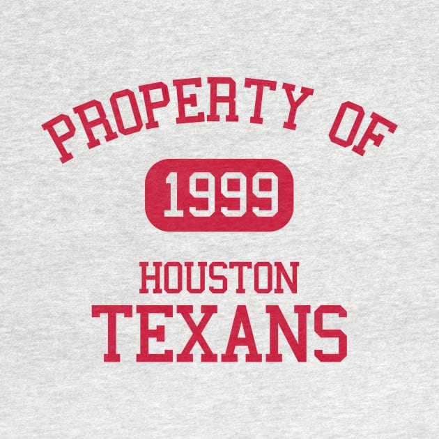 Property of Houston Texans by Funnyteesforme
